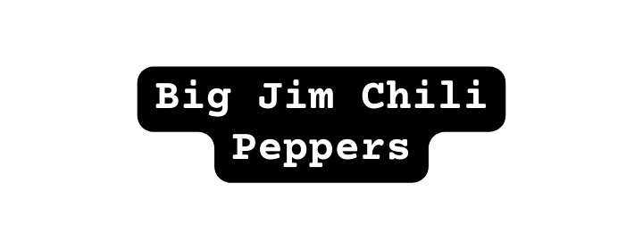 Big Jim Chili Peppers